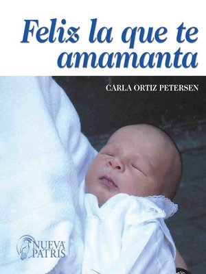 cover image of Feliz la que te amamanta
